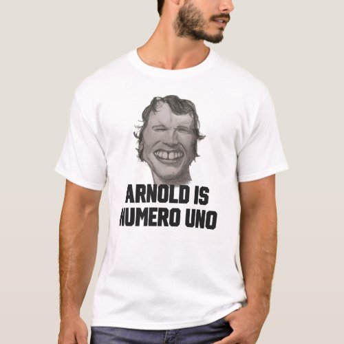 Arnold is Numero Uno Schwarzenegger Arnie Retro T_Shirt