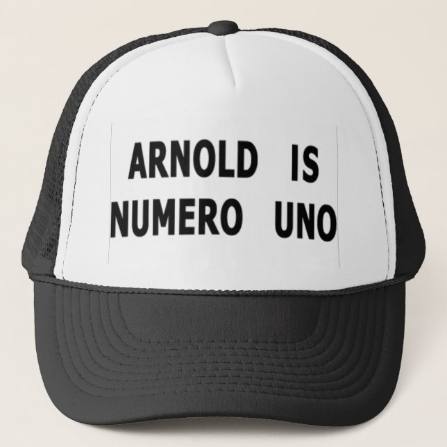 Arnold Is Numero Uno Trucker Hat (Front)