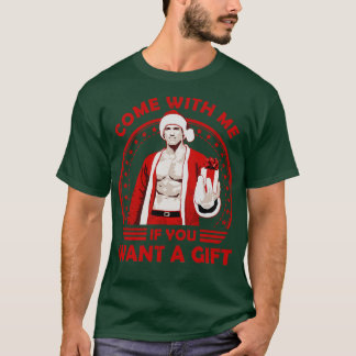 Arnold Schwarzenegger Come With Me If You Want A G T-Shirt