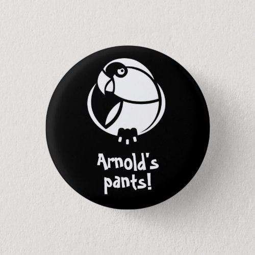 Arnolds pants KBarthan invective pin or badge
