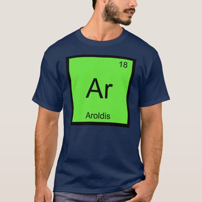 Aroldis Name Chemistry Element Periodic Table T-Shirt (Front)