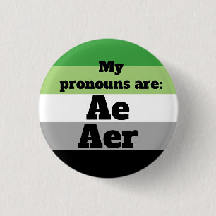 Aromantic/Aro Ae/Aer Pronouns Button