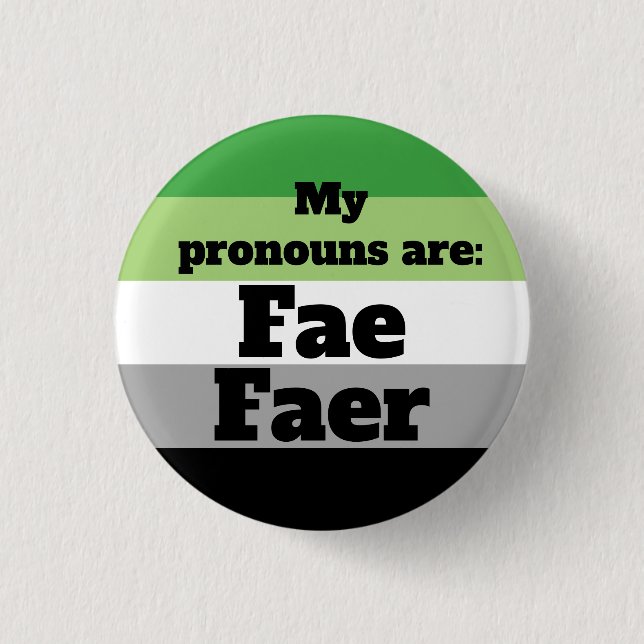 Aromantic/Aro Fae/Faer Pronouns Button (Front)