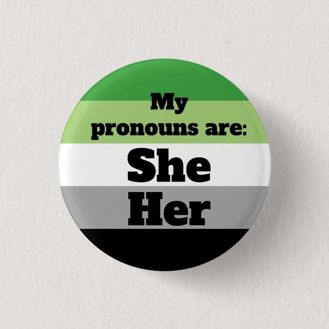 Aromantic/Aro She/Her Pronouns Button (Front)