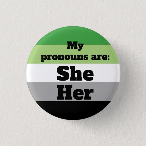 AromanticAro SheHer Pronouns Button