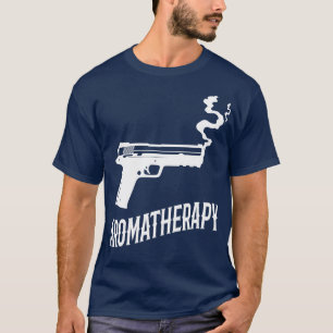 Aromatherapy Funny Gun Owner Gift T-Shirt