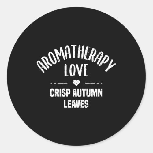Aromatherapy Love Crisp Autumn Leaves Autumn Classic Round Sticker