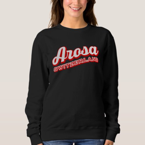 Arosa Switzerland Sweatshirt