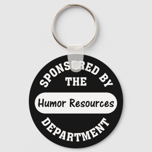 Around here HR stands for humor resources Keychain