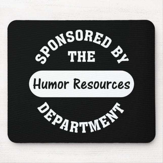 Around here HR stands for humor resources Mouse Pad (Front)