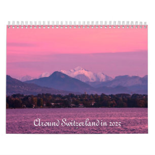 around Switzerland in 2025 Calendar