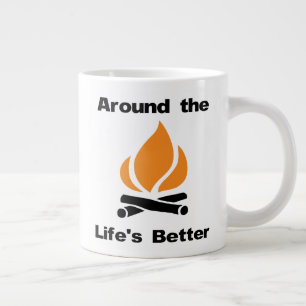 Around the Campfire Life's Better Large Coffee Mug