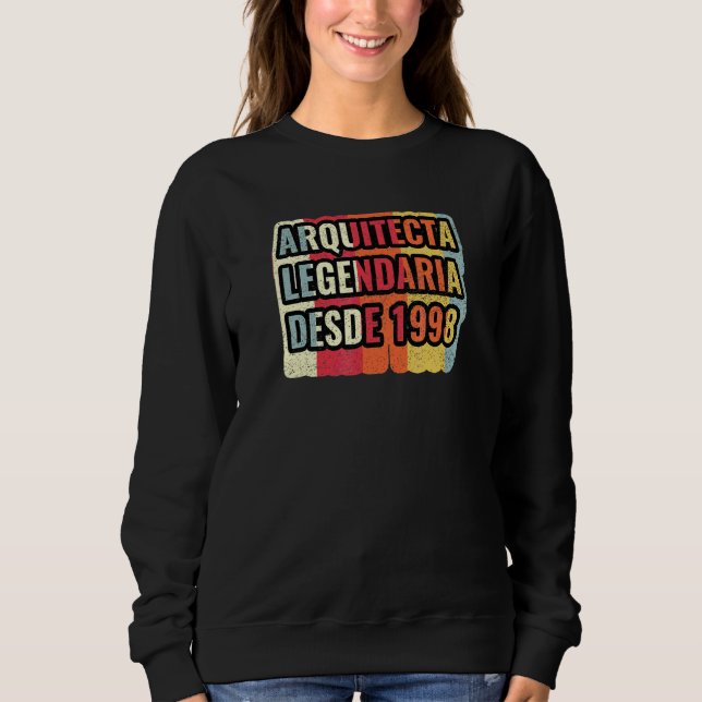 Arquitecta Legendaria Desde 1998   Architect Sweatshirt (Front)