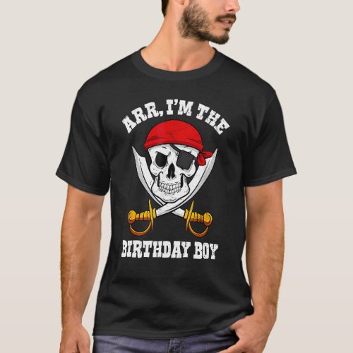 Arr Im The Birthday Boy  Pirate Birthday  For Kid T_Shirt