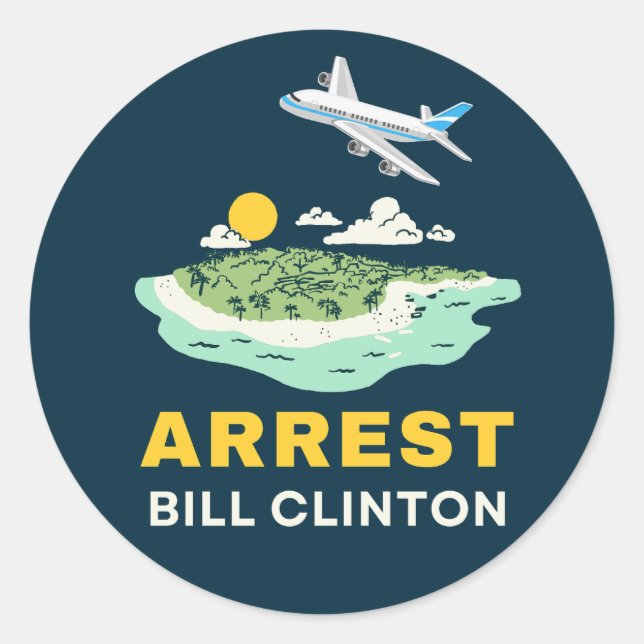 Arrest Bill Clinton Epstein Island Classic Round Sticker (Front)