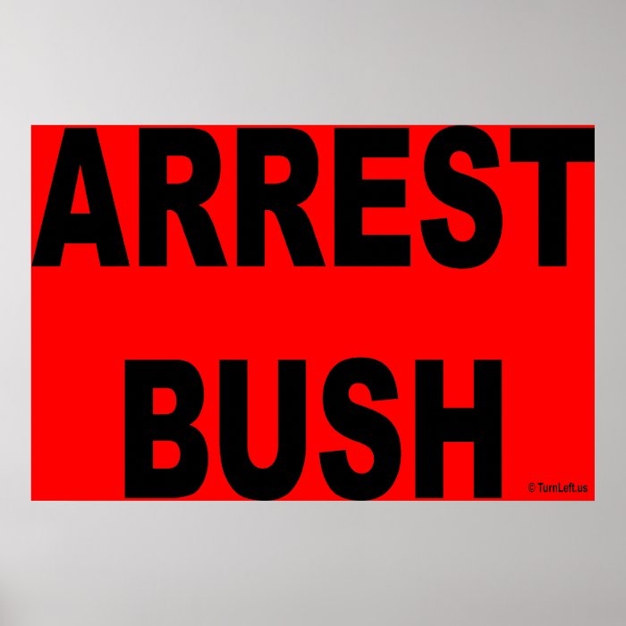 ARREST BUSH POSTER