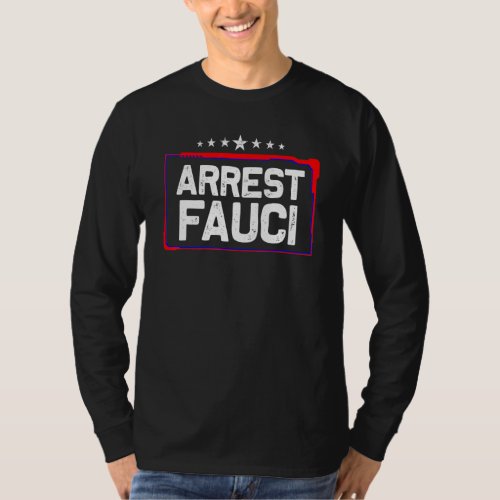 Arrest Fauci   Anti Fauci   Patriotic Defund Dr Fa T_Shirt