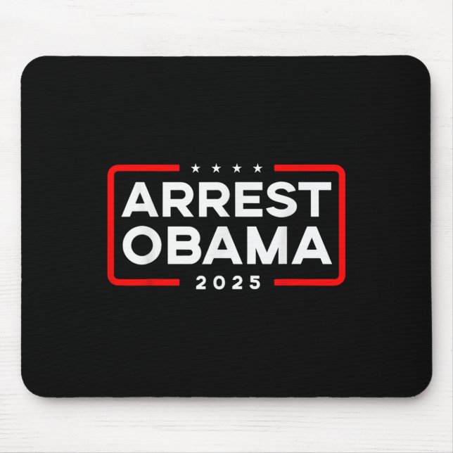 Arrest Obama 2025  Mouse Pad (Front)