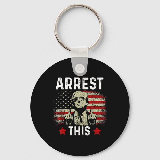 Arrest This Trump 2024 Convicted Felon Trump Arres Keychain (Front)