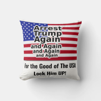 Arrest Trump Again and Again and Again Pillow