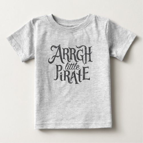 Arrgh Little Pirate _ Baby t_shirt