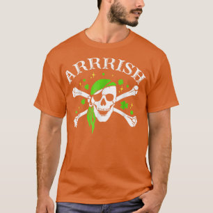 Arrish Happy Irish Pirate Joke St  T-Shirt