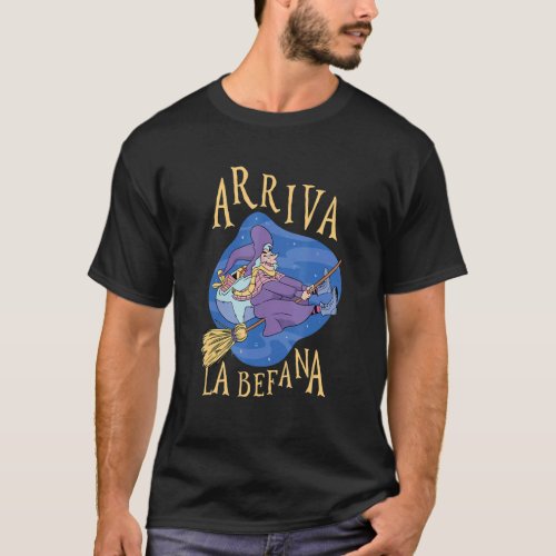 Arriva La Befana Italian Christmas Buona Befana T_Shirt