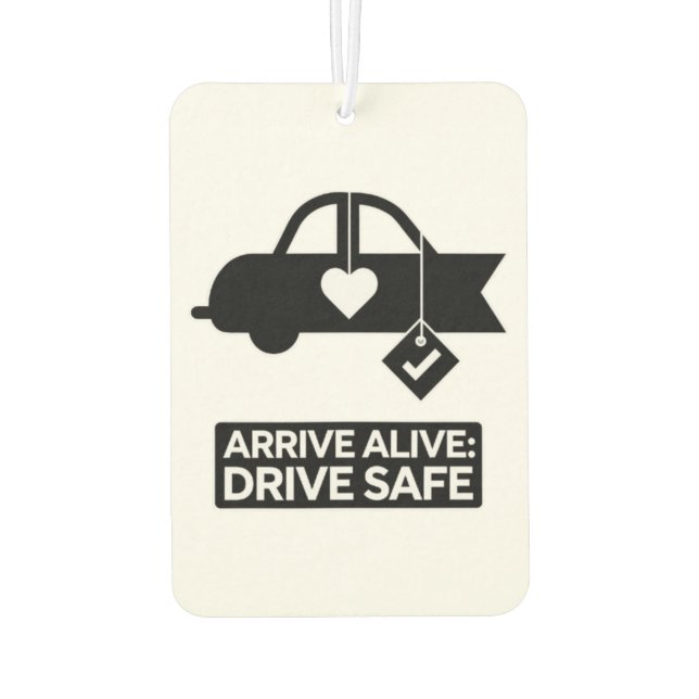 "Arrive Alive: Drive Safe" Safety Reminder Car  Air Freshener (Back)
