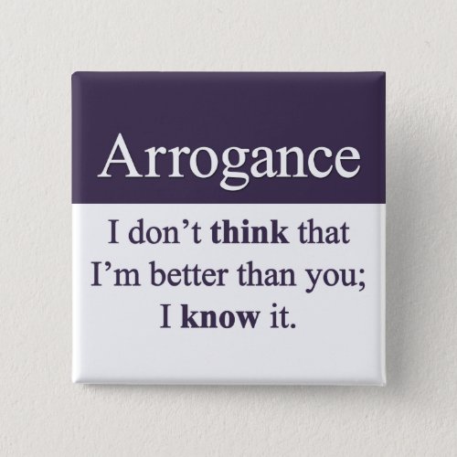Arrogance Button