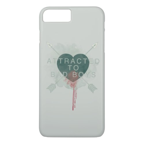 Arrow  Attracted To Bad Boys Pierced Heart iPhone 8 Plus7 Plus Case