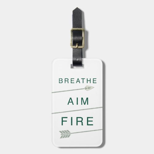 Arrow  Breathe Aim Fire Luggage Tag
