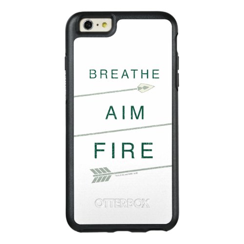Arrow  Breathe Aim Fire OtterBox iPhone 66s Plus Case
