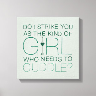 Arrow The Kind Of Girl Who Needs To Cuddle? Canvas Print