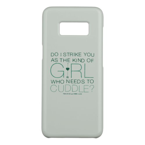 Arrow  The Kind Of Girl Who Needs To Cuddle Case_Mate Samsung Galaxy S8 Case