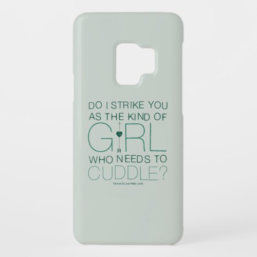 Arrow  The Kind Of Girl Who Needs To Cuddle Case_Mate Samsung Galaxy S9 Case