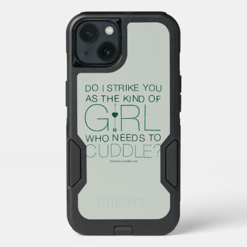 Arrow  The Kind Of Girl Who Needs To Cuddle iPhone 13 Case