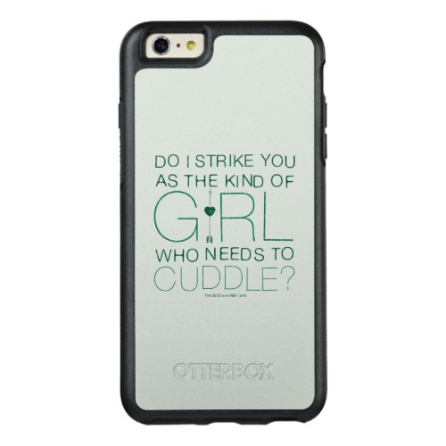 Arrow  The Kind Of Girl Who Needs To Cuddle OtterBox iPhone 66s Plus Case