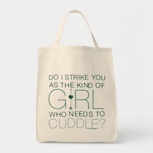 Arrow  The Kind Of Girl Who Needs To Cuddle Tote Bag