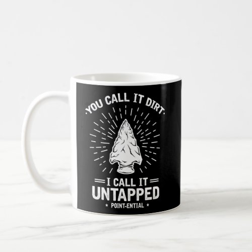 Arrowhead Collecting Quote For Arrowhead Hunter Coffee Mug