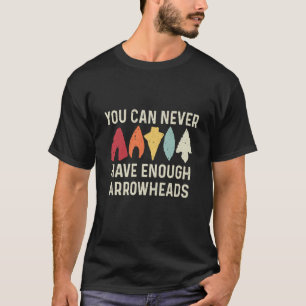 Arrowhead hunting Archaeology Arrowhead collectors T-Shirt