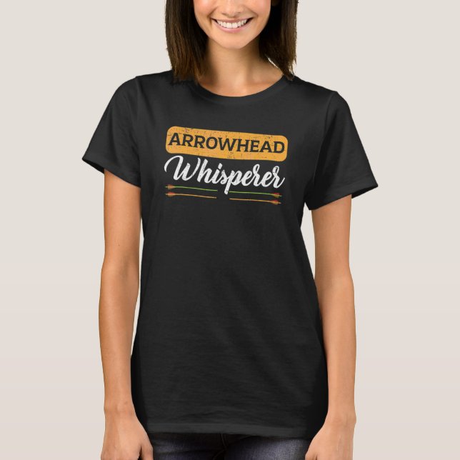 Arrowhead Whisperer Arrows Archery Archer Bowman 1 T-Shirt (Front)