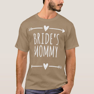 Arrows Heart Cute Bride's Mommy Funny Saying T-Shirt