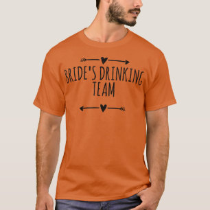 Arrows Love Funny bride's drinking team  T-Shirt