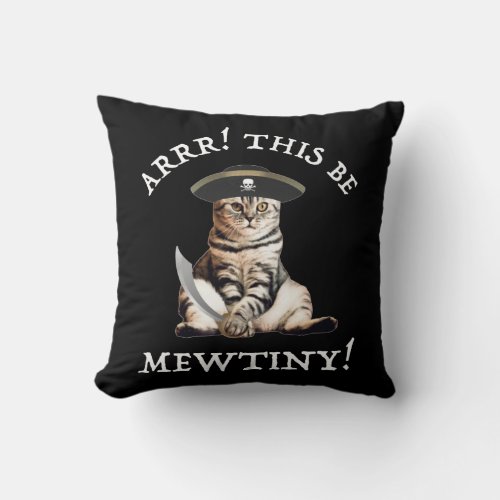 Arrr This Be Mewtiny Pirate Cat Throw Pillow