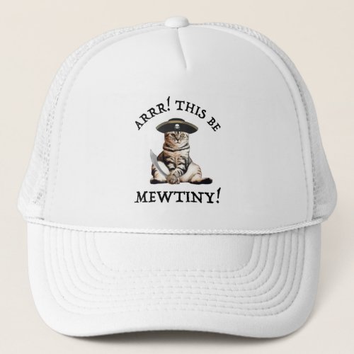 Arrr This Be Mewtiny Pirate Cat Trucker Hat