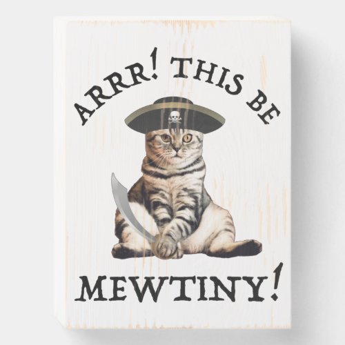 Arrr This Be Mewtiny Pirate Cat Wooden Box Sign