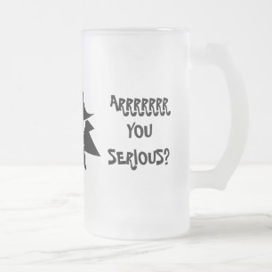 ARRRRR YOU SERIOUS? Frosted Mug