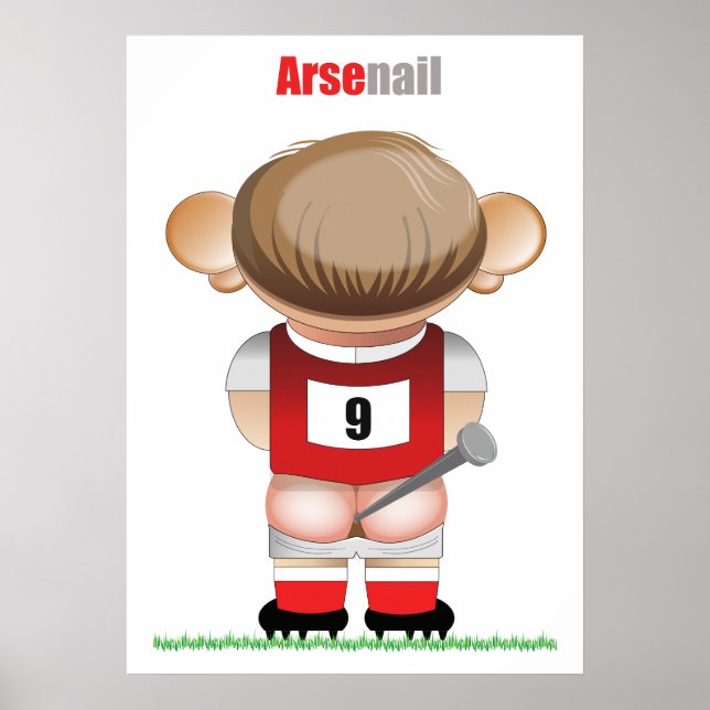 ArseNail (Arsenal) Funny Football Cartoon Poster (Front)