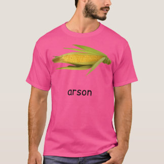 Arson T-Shirt