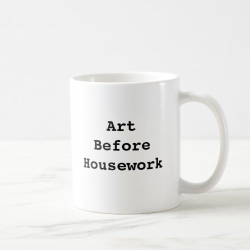 Art Before Housework Mug